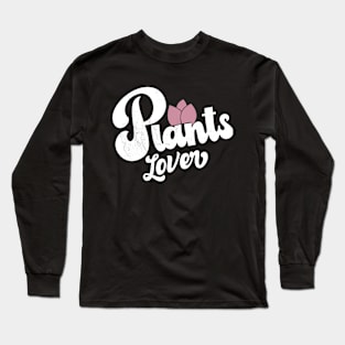 Plants lover Long Sleeve T-Shirt